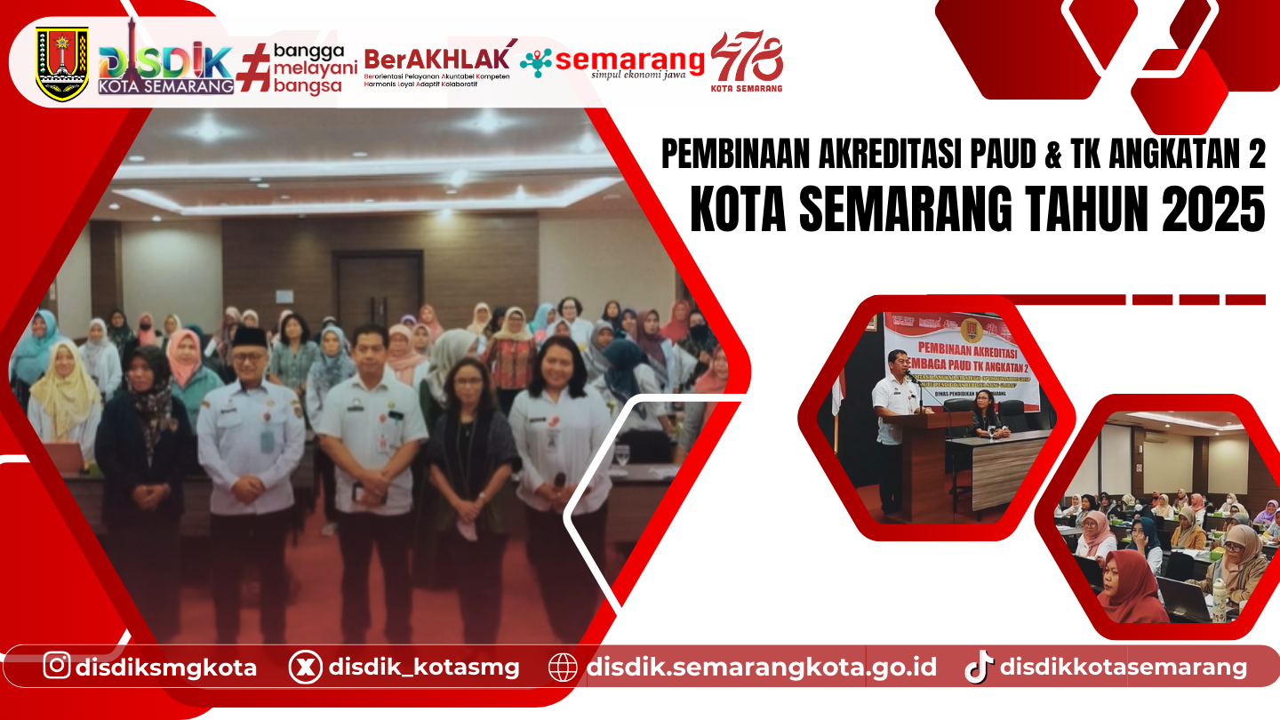 Pembinaan Akreditasi PAUD & TK Angkatan 2 Kota Semarang Tahun 2025
